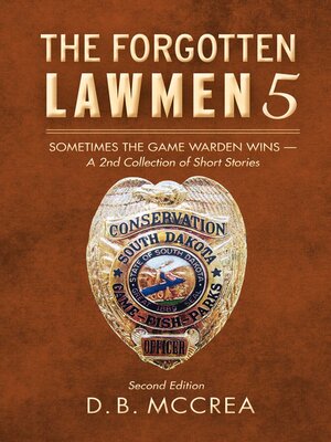 cover image of The Forgotten Lawmen 5: Sometimes the Game Warden Wins--A 2nd Collection of Short Stories